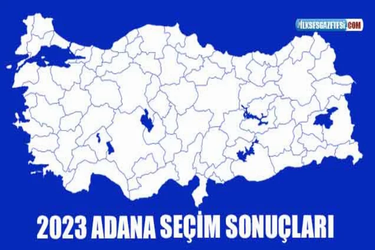 Adana'da kesin olmayan seçim sonuçları/2023