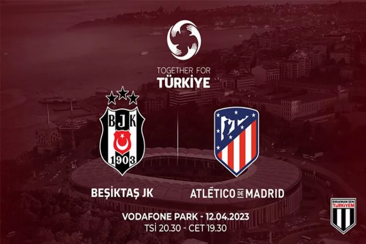 Beşiktaş - Atletico Madrid dostluk maçı: ''Bırakmam Seni Türkiyem'' 