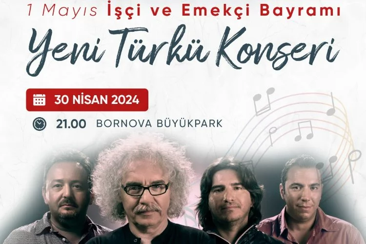 Bornova'da Yeni Türkü ile 1 Mayıs coşkusu yaşanacak