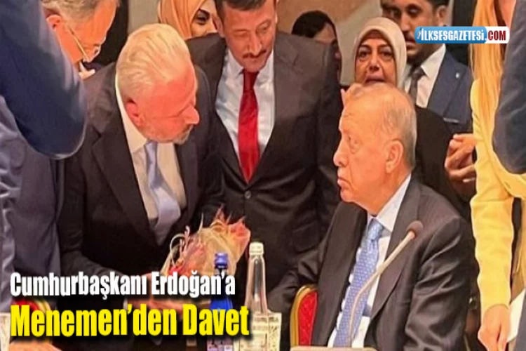 Cumhurbaşkanı Erdoğan’a Menemen’den Davet