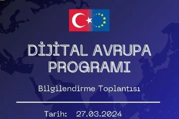 Dijital Avrupa Programı EÜ’de tanıtılacak