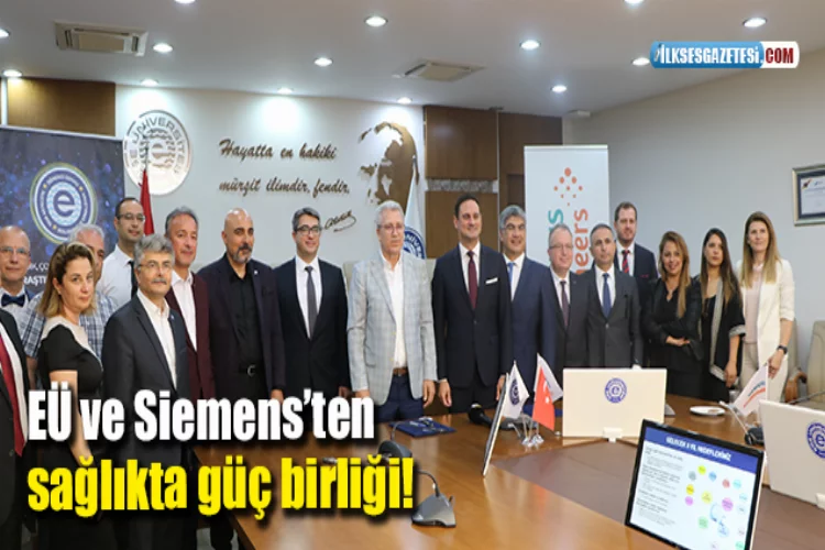 EÜ ve Siemens’ten sağlıkta güç birliği!