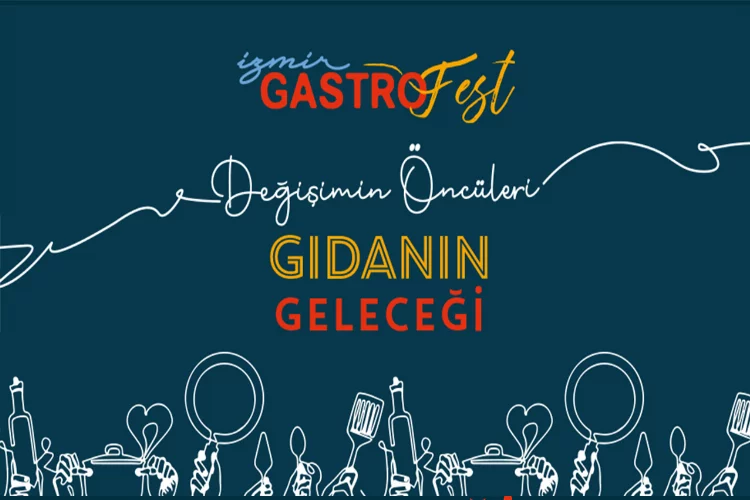  6. İzmir Gastrofest başlıyor