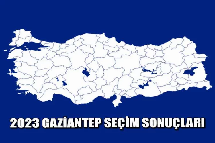 Gaziantep'te kesin olmayan seçim sonuçları/2023
