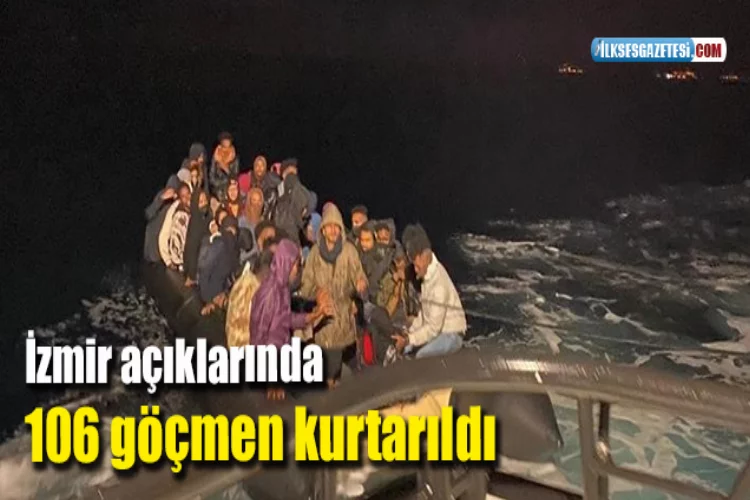İzmir açıklarında 106 göçmen kurtarıldı