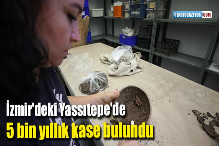 İzmir'deki Yassıtepe'de 5 bin yıllık kase bulundu