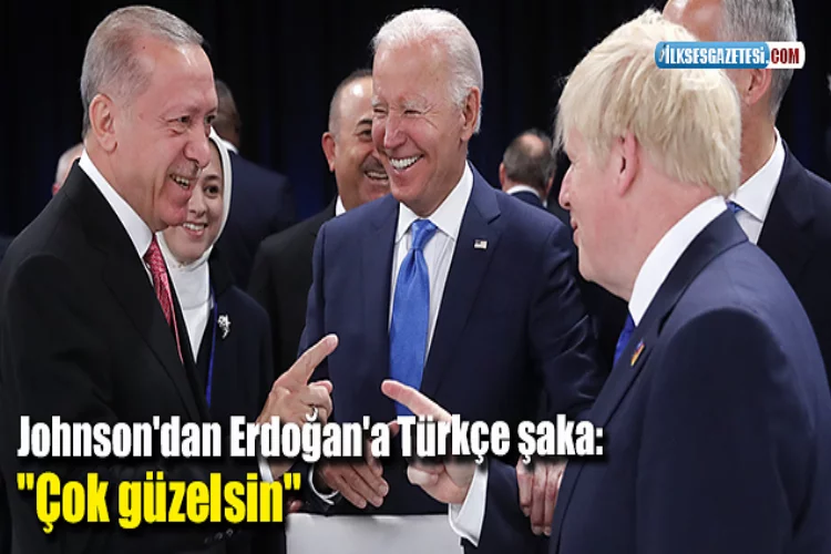 Johnson'dan Erdoğan'a Türkçe şaka: "Çok güzelsin"