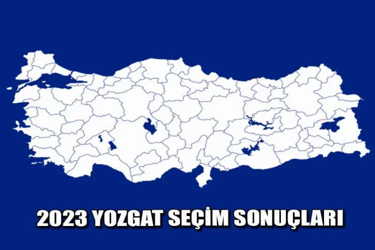 Yozgat'ta kesin olmayan seçim sonuçları/2023